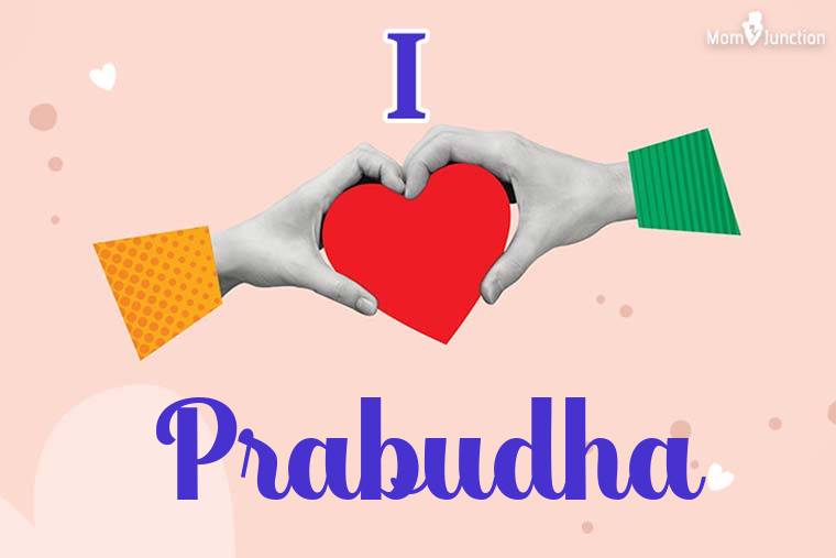 I Love Prabudha Wallpaper