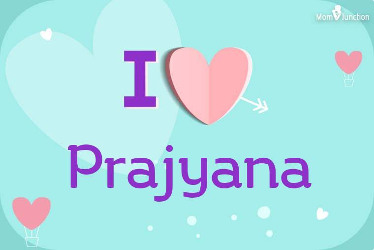 I Love Prajyana Wallpaper
