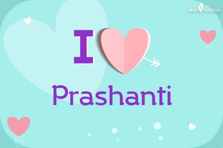I Love Prashanti Wallpaper