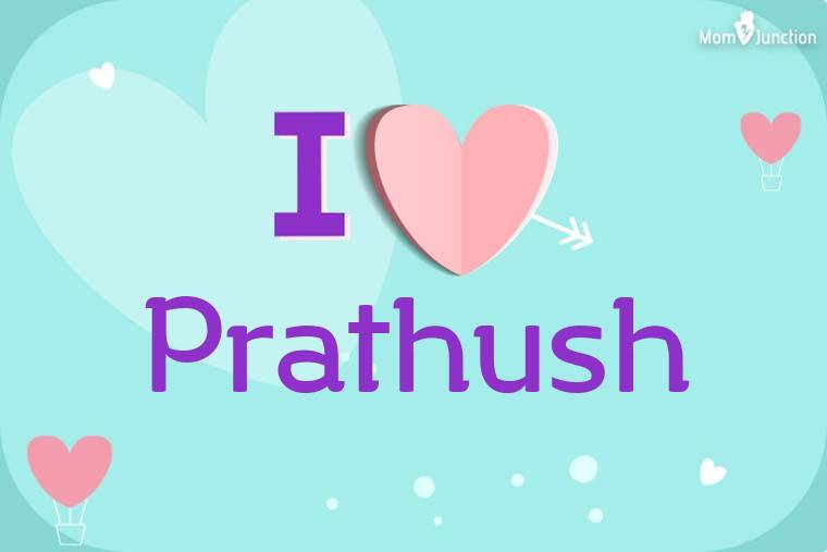 I Love Prathush Wallpaper