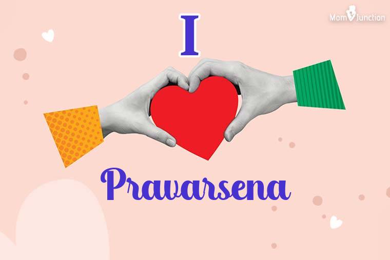 I Love Pravarsena Wallpaper