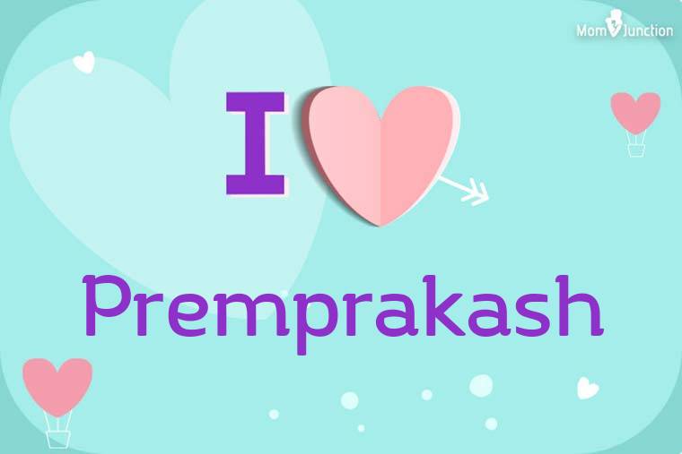 I Love Premprakash Wallpaper