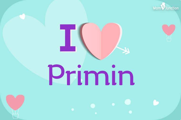 I Love Primin Wallpaper