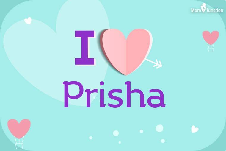 I Love Prisha Wallpaper