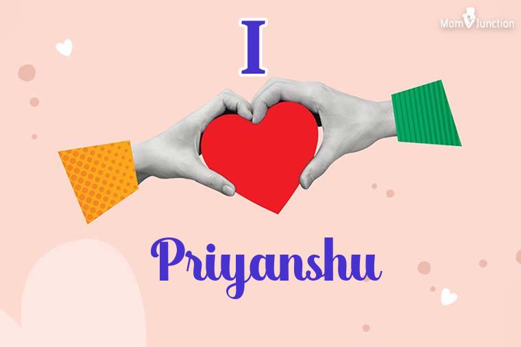 I Love Priyanshu Wallpaper