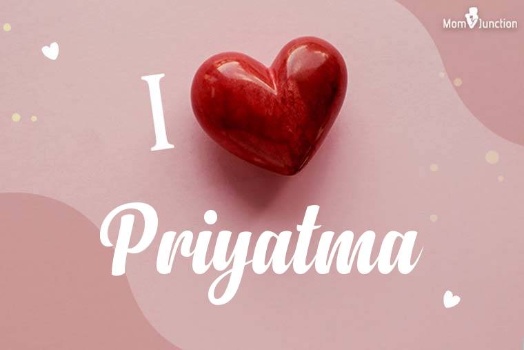 I Love Priyatma Wallpaper