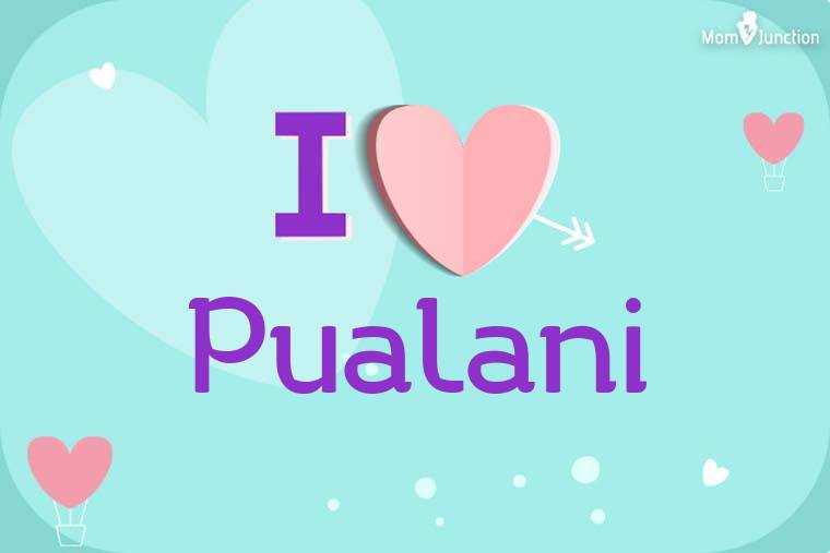 I Love Pualani Wallpaper