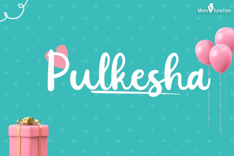 Pulkesha Birthday Wallpaper
