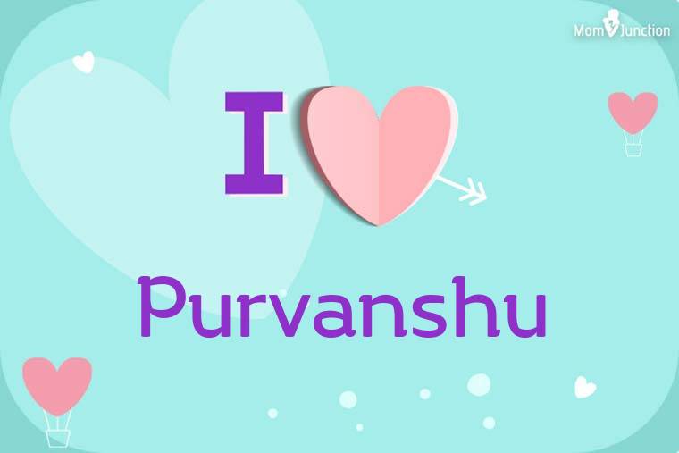I Love Purvanshu Wallpaper