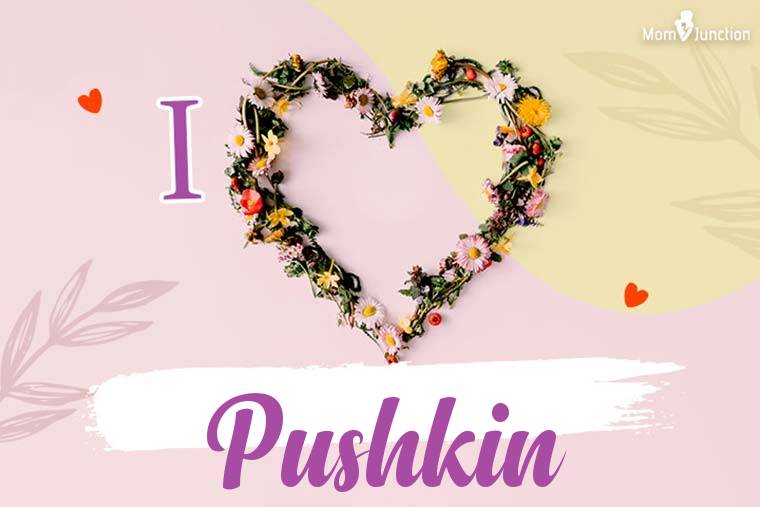 I Love Pushkin Wallpaper