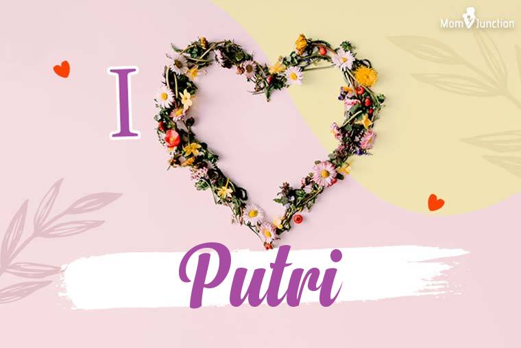 I Love Putri Wallpaper