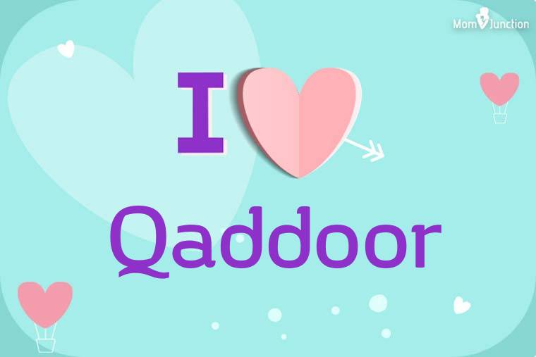 I Love Qaddoor Wallpaper