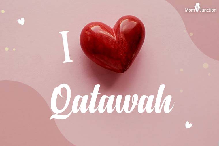I Love Qatawah Wallpaper