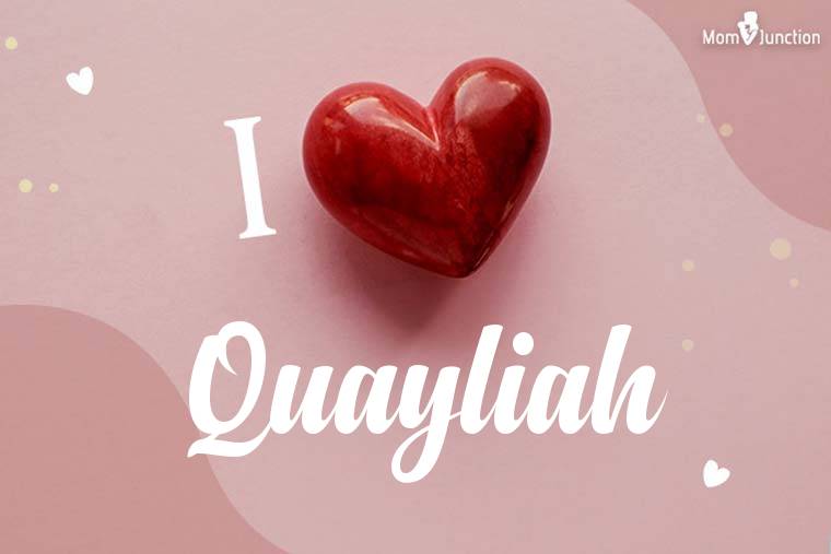 I Love Quayliah Wallpaper