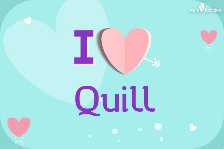 I Love Quill Wallpaper