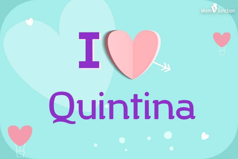 I Love Quintina Wallpaper