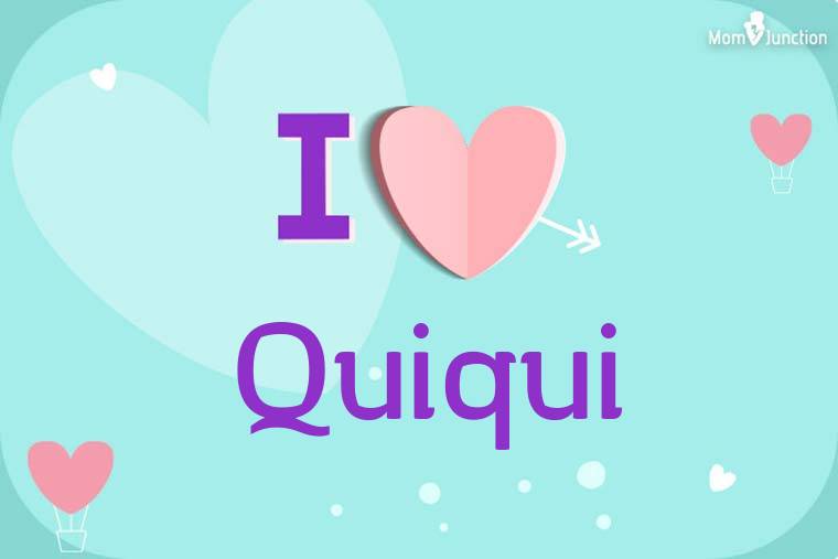 I Love Quiqui Wallpaper