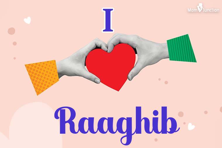 I Love Raaghib Wallpaper