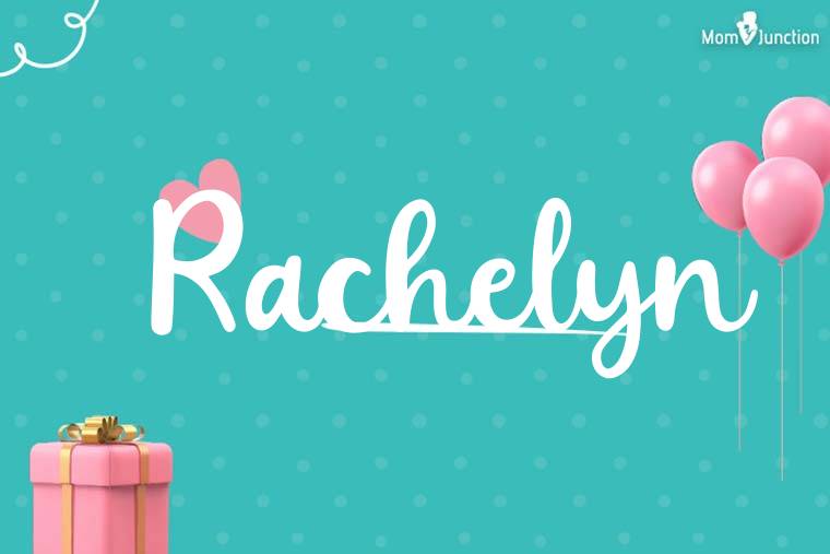 Rachelyn Birthday Wallpaper