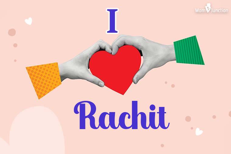 I Love Rachit Wallpaper