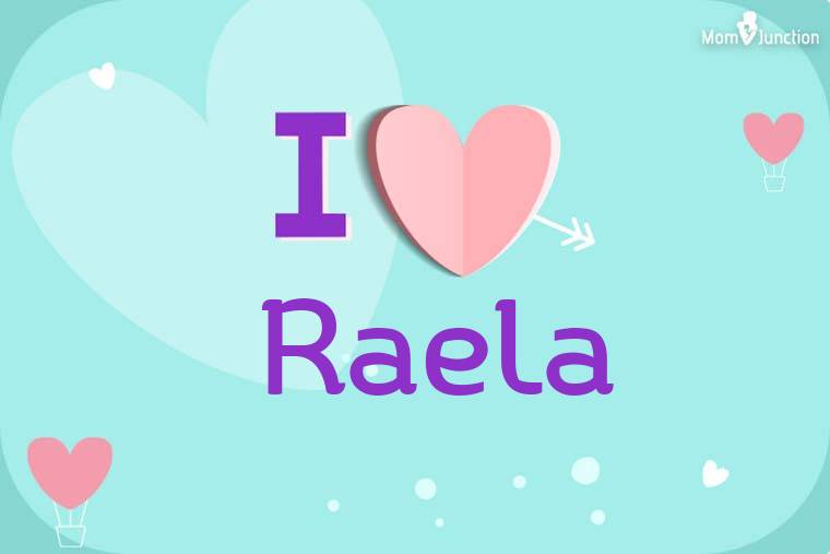 I Love Raela Wallpaper