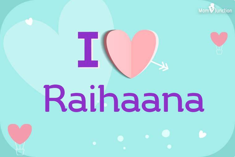 I Love Raihaana Wallpaper