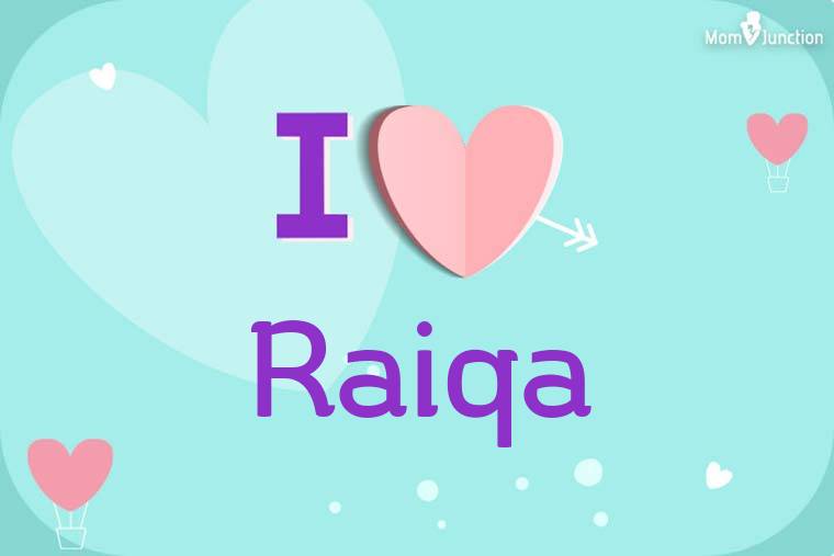 I Love Raiqa Wallpaper