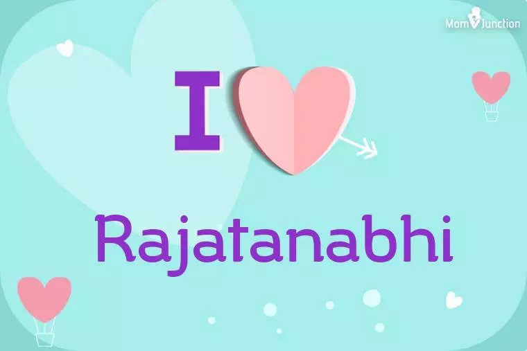 I Love Rajatanabhi Wallpaper