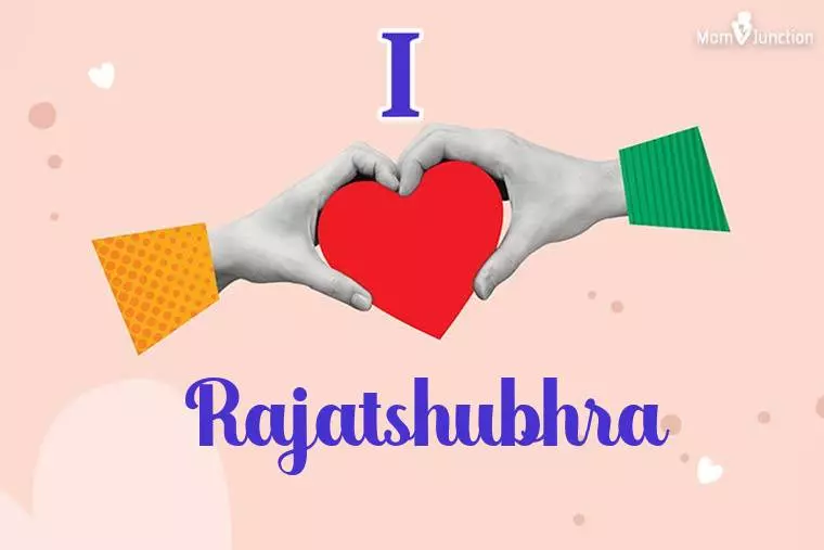 I Love Rajatshubhra Wallpaper