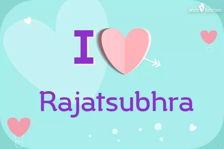 I Love Rajatsubhra Wallpaper