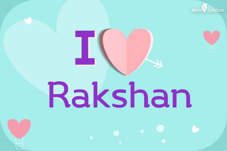 I Love Rakshan Wallpaper