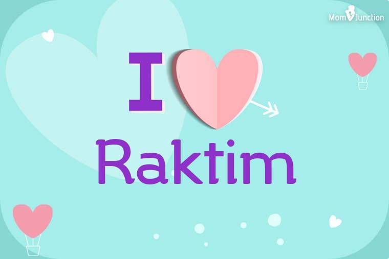 I Love Raktim Wallpaper