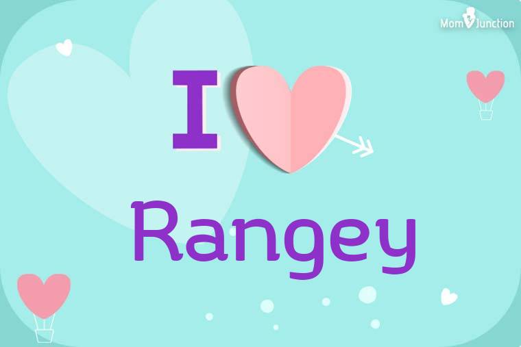 I Love Rangey Wallpaper