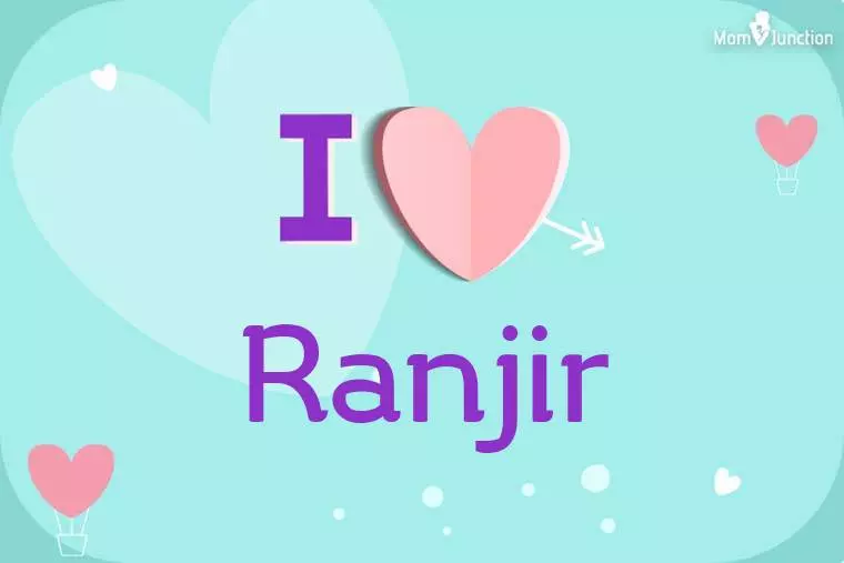 I Love Ranjir Wallpaper