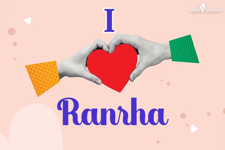 I Love Ranrha Wallpaper