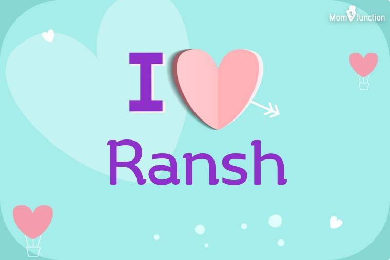 I Love Ransh Wallpaper