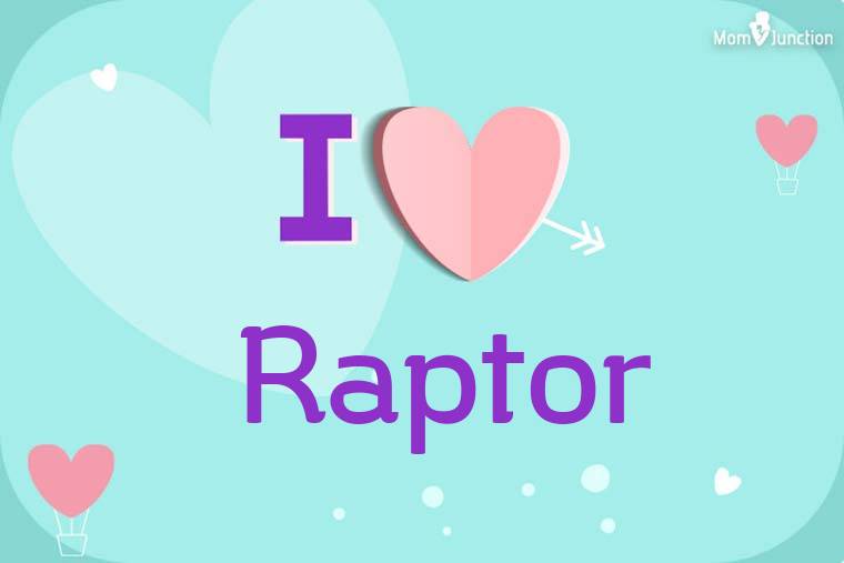 I Love Raptor Wallpaper