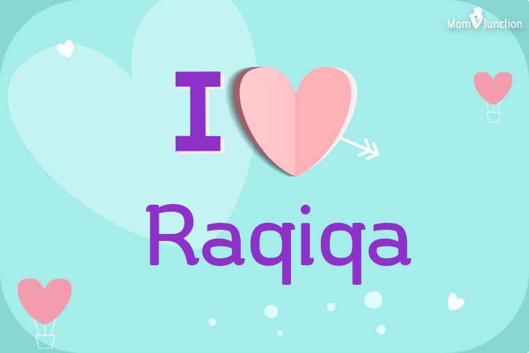 I Love Raqiqa Wallpaper