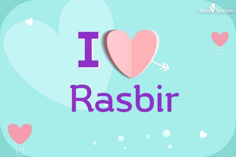 I Love Rasbir Wallpaper