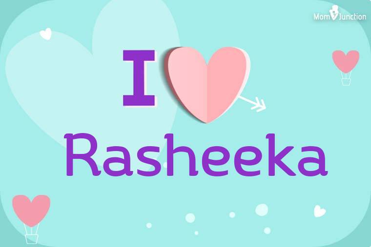 I Love Rasheeka Wallpaper