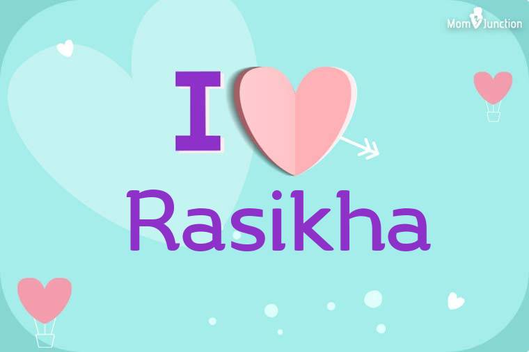 I Love Rasikha Wallpaper