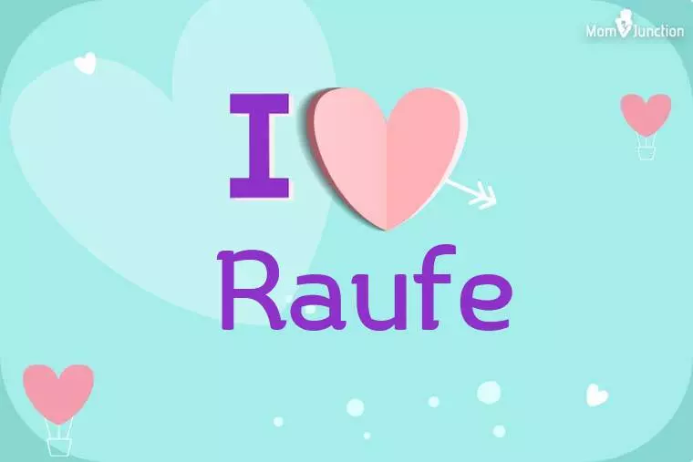 I Love Raufe Wallpaper