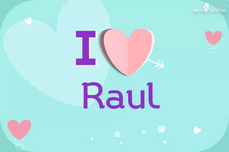 I Love Raul Wallpaper
