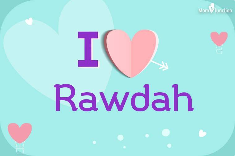 I Love Rawdah Wallpaper