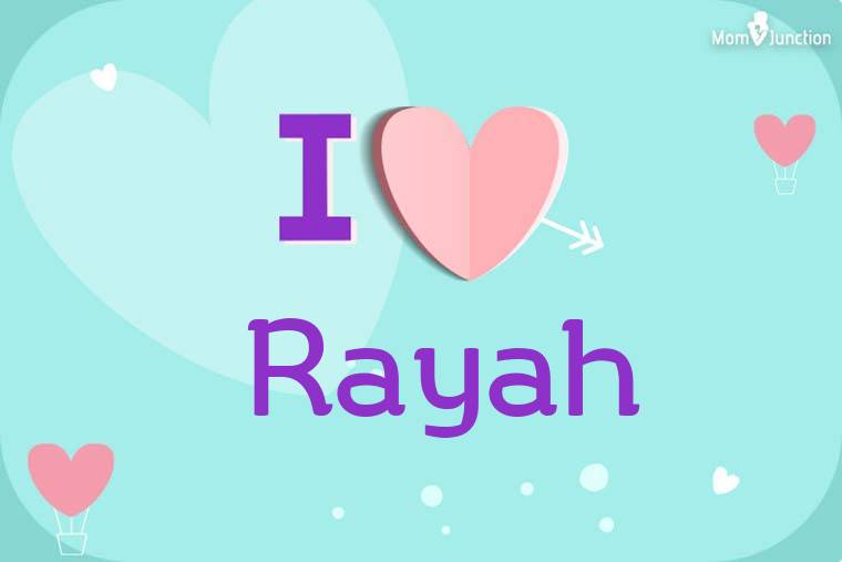 I Love Rayah Wallpaper