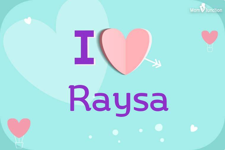 I Love Raysa Wallpaper