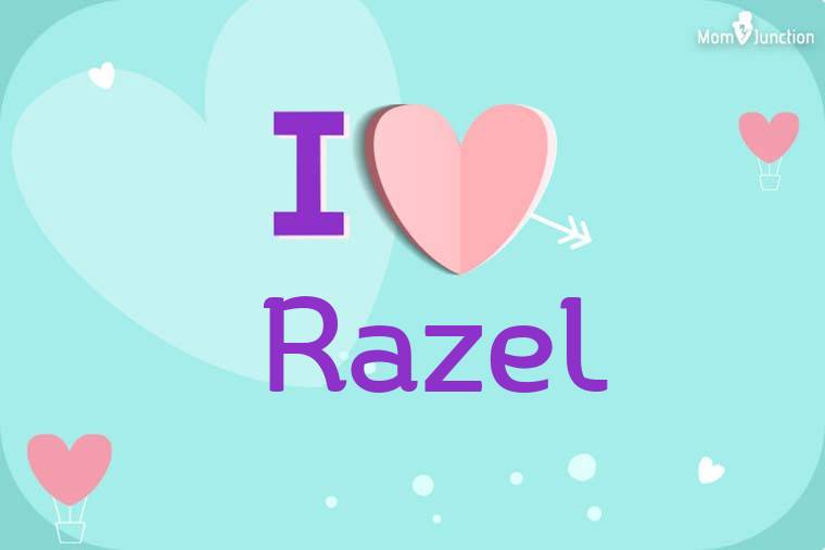 I Love Razel Wallpaper