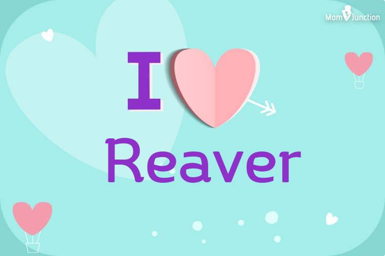 I Love Reaver Wallpaper
