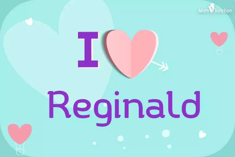 I Love Reginald Wallpaper