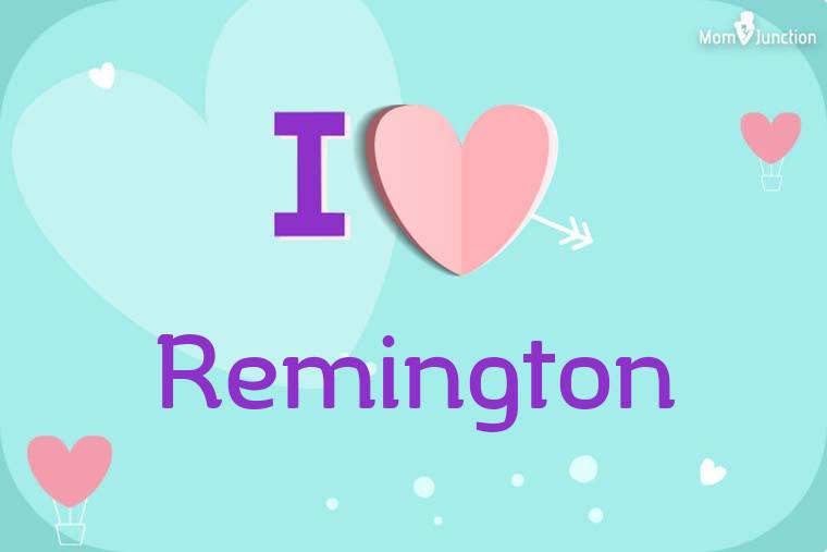 I Love Remington Wallpaper